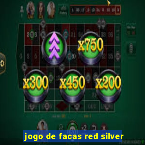 jogo de facas red silver